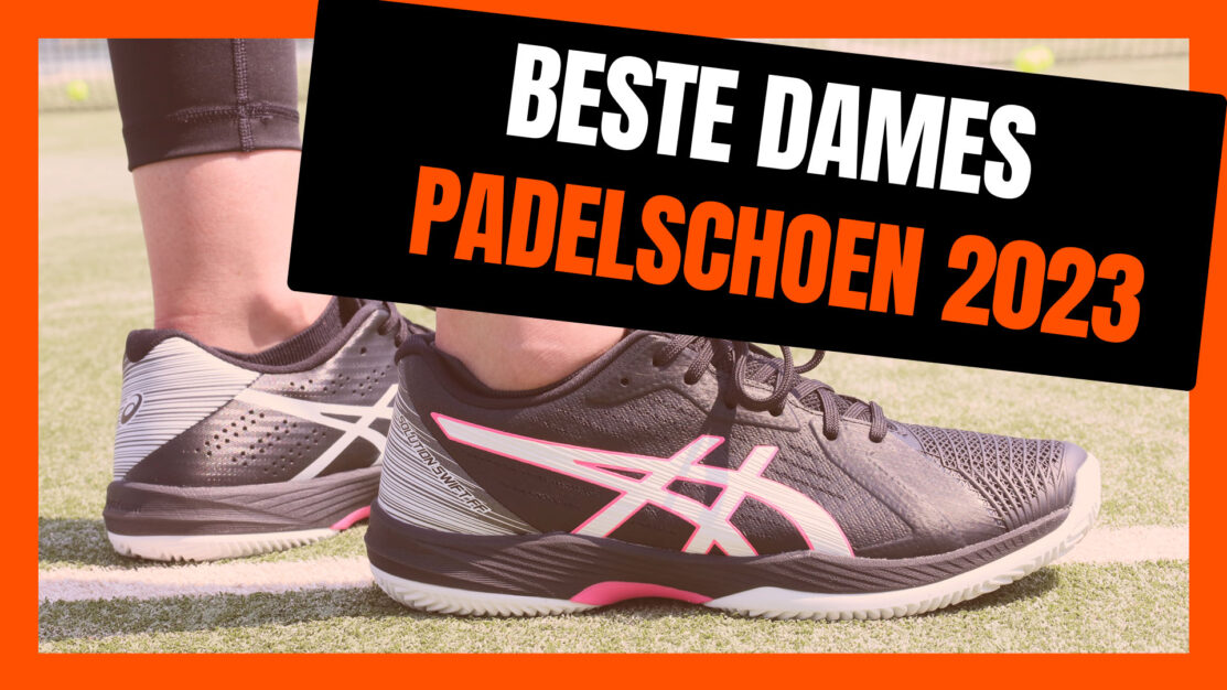 Beste padelschoenen voor dames