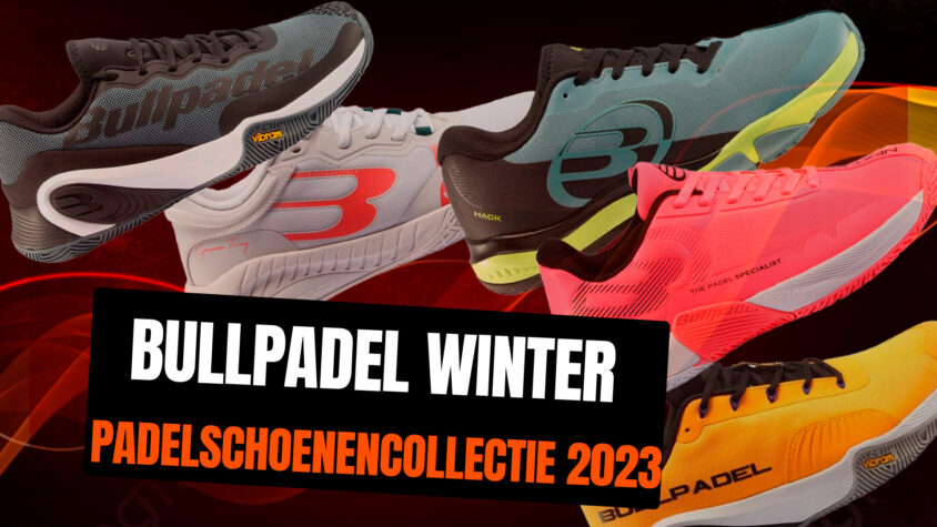 Nieuwe Bullpadel padelschoenen voor winter 2023