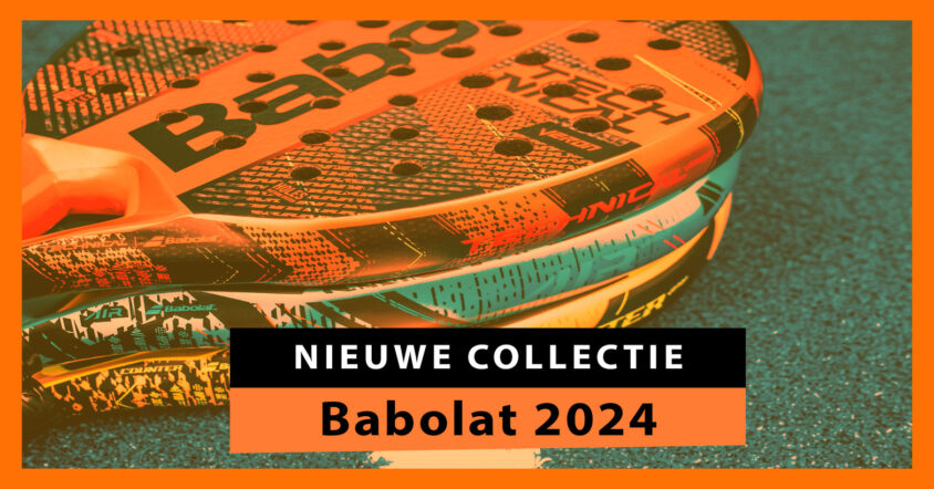 Babolat 2024, de collectie padelrackets ontworpen om aan te vallen