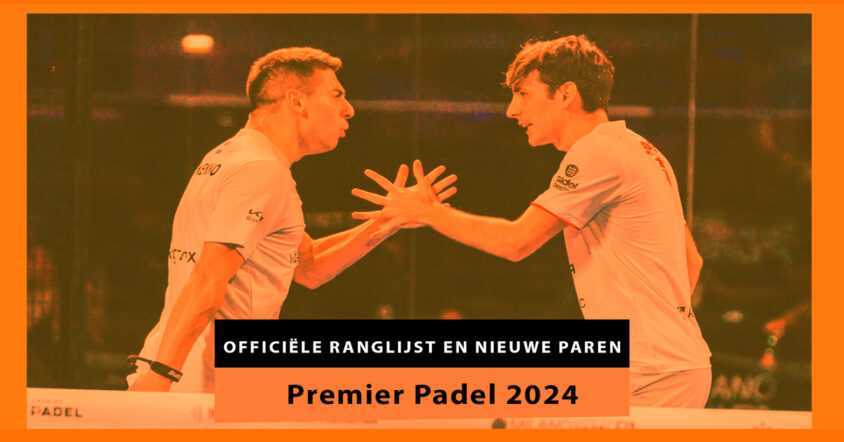 Officiële ranglijst en nieuwe mannelijke paren van Premier Padel