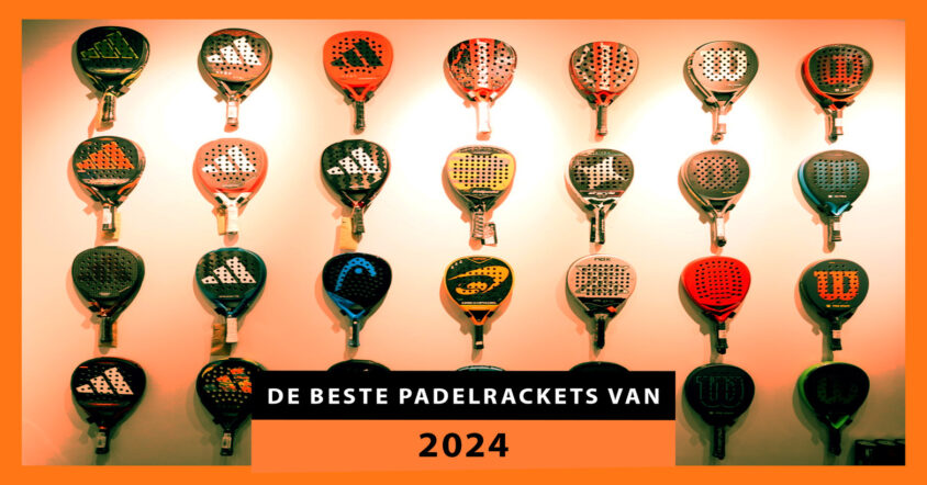 De beste padelrackets van 2024: de ultieme gids