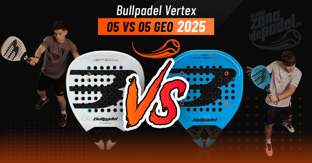 Bullpadel Vertex 05 vs Bullpadel Vertex 05 GEO 2026