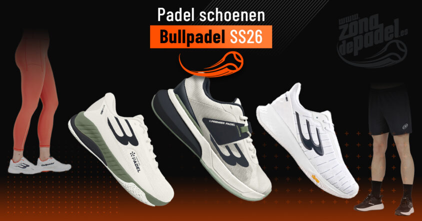 Ultieme gids voor padelschoenen Bullpadel 2026: modellen, nieuwigheden en deskundig advies