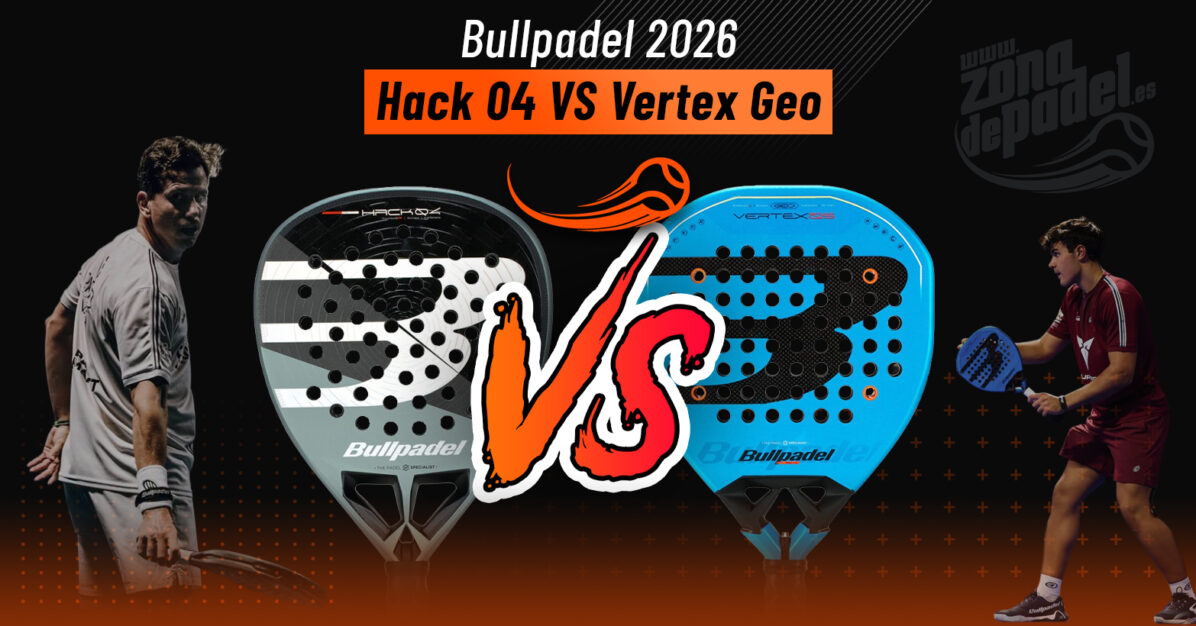 bullpadel hack 04 vs vertex geo 2026