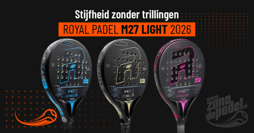 Royal Padel M27 Light LTD 2026: de volledige gids voor een lichte, comfortabele en zeer technische padel racket